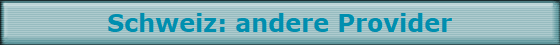 Schweiz: andere Provider