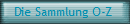 Die Sammlung O-Z